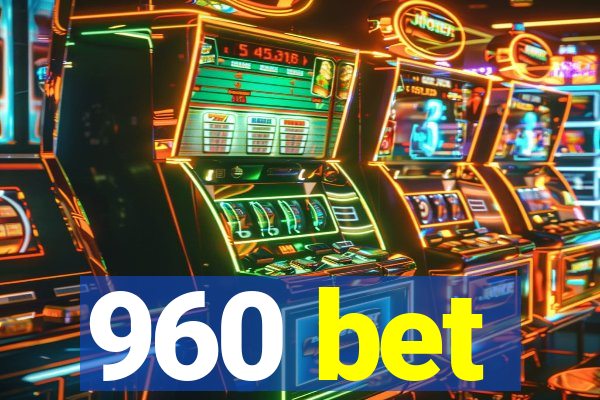 960 bet